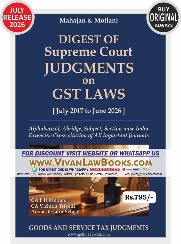Digest of Supreme Court JUDGEMENT on GST Law (July 2017 to June 2026) by Mahajan & Motlani - New July 2026 Release by GSTJ