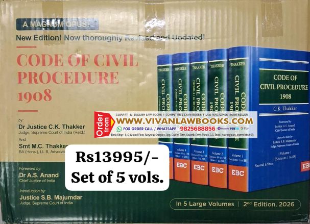 CPC - Code of Civil Procedure 1908 - New Edition Thoroughly Revised and Updated Edition  by C K Thakkar in 5 Large Volume June 2026 Released by EBC