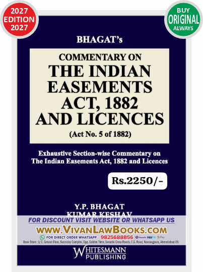COMMENTARY ON THE INDIAN EASEMENTS ACT 1882 AND LICENCES - New 2027 Edition Whitesmann