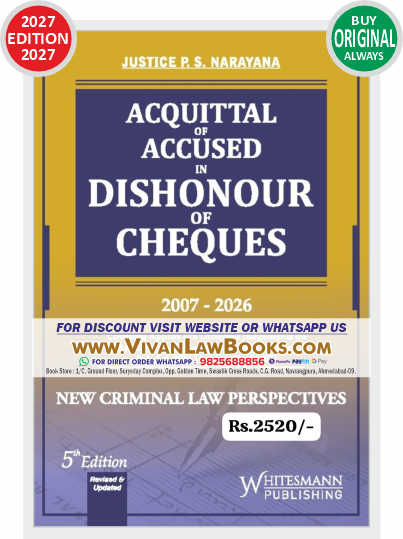 Aquittal of Accused in Dishonour of Cheuqes (2007-2026) New Criminal Laws Perspectives by Justice P S Narayana - New 2027 Edition Whitesmann