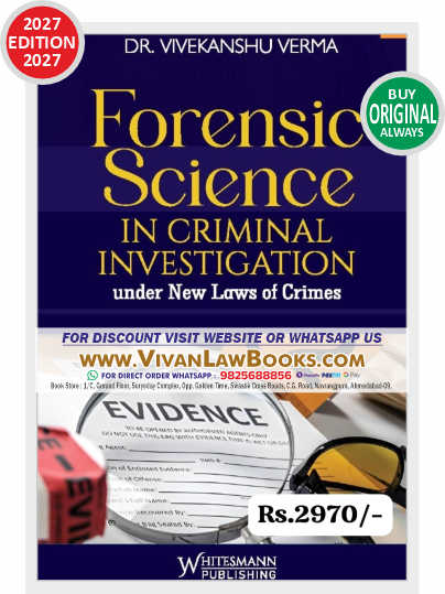 Forensic Science in Criminal Investigation under New Laws of Crime by Dr Vivekanshu Verma - New 2027 Edition Whitesmann