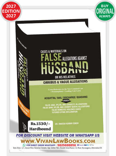 CASES AND MATERIALS ON FALSE ALLEGATIONS AGAINST HUSBAND OR HIS RELATIVES - New 2027 Edition Vinod Publication