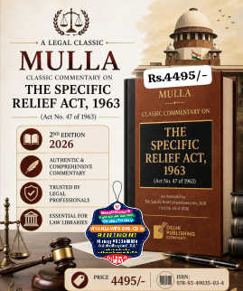A Legal Classic MULLA - Classic Commentary on THE SPECIFIC RELIEF ACT 1963 - New 2nd Edition August 2026 Release by Delhi Publishing Company