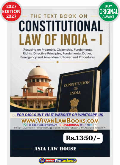 Textbook on CONSTITUTIONAL LAW OF INDIA - 1 - New 2027 Edition by Asia Law House