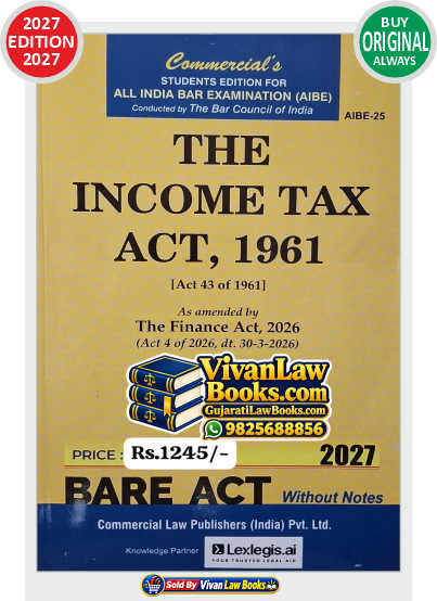 For AIBE - THE INCOME TAX ACT 2025 - Bare Act - New 2027 Edition COMMERCIAL - *** All India Bar Examination Special ***