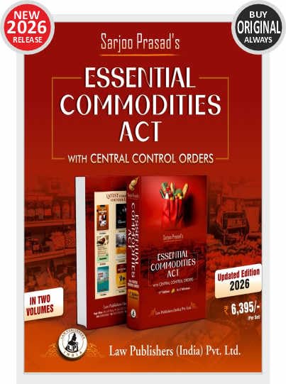 ESSENTIAL COMMODITIES ACT with CENTRAL CONTROL ORDERS by Sarjoo Prasad - (in 2 Volume) - New Latest Updated 2026 Edition by Law Publishers India