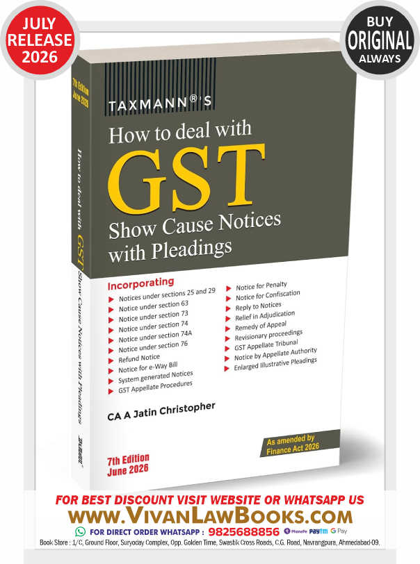 Taxmann's How to Deal with GST Show Cause Notices with Pleadings [Finance Act 2026] – Practitioner's Manual on Reading GST Show Cause Notices and Drafting Winning Replies and Pleadings by A Jatin Christopher (Author) New 2026 Edition