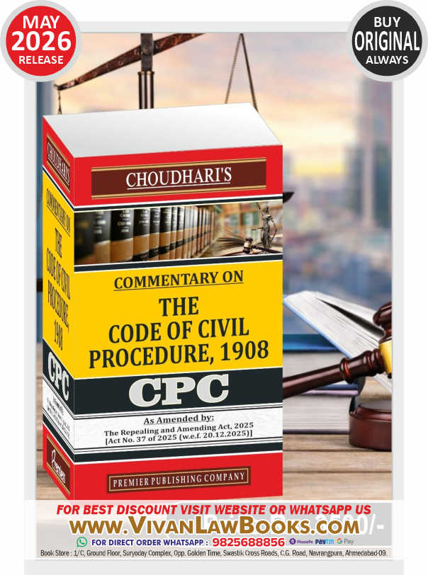 Choudhari's Commentary on The Code of Civil Procedure 1908 - CPC - New May 2026 Release by Premier Publishing Company