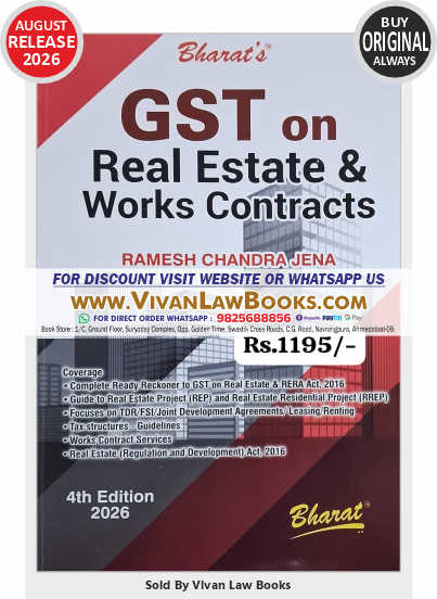 GST on Real Estate & Work Contracts by Ramesh Chandra Jena - New 4th Edition September 2026 Release by Bharat *** ORIGINAL EDITION ***