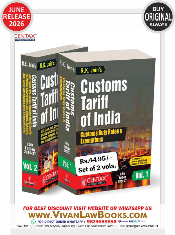 R K Jain's CUSTOMS TARIFF OF INDIA - Customs Duty Rates & Exemptions (A Set of 2 Volumes) - New 85th Edition June 2026-27 Release by Centax