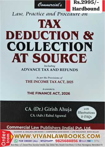 Law Practice and Procedure on TAX DEDUCTION & COLLECTION AT SOURCE Including Advance Tax and Refunds as per Income Tax Act 2025 and Finance Act 2026 - by CA Dr Girish Ahuja - New June 2026 Release by Commercial