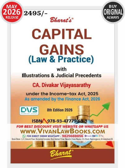 New - CAPITAL GAIN (Law & Pratice) - with Illustrations & Judicial Precedents by CA Divakar Vijayasarathy under Income Tax Act 2025 amended by Finance Act 2026 - New 8th Edition May 2026 Release by Bharat