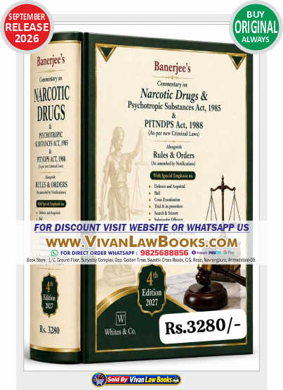 Banerjee's COMMENTARY ON NDPS - NARCOTIC DRUGST & PSYCHOTROPIC SUBSTANCES ACT 1985 & PITNDPS ACT 1988 Alongwith Rules & Orders - New 4th Edition September 2027 Release by Whytes & Co