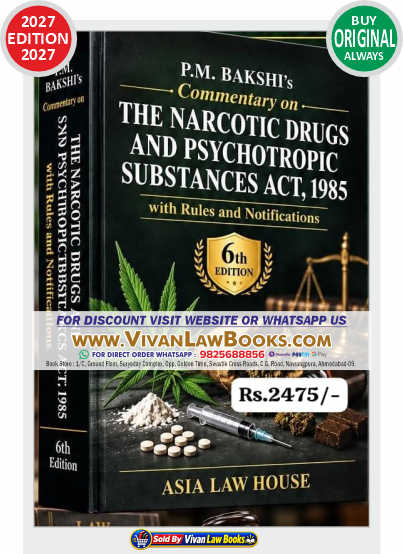 P M Bakshi's COMMENTARY ON NDPS - NARCOTIC DRUGS AND PSYCHOTROPIC SUBSTANCES ACT 1985 with Rules & Notifications - New 2027 Edition by Asia Law House