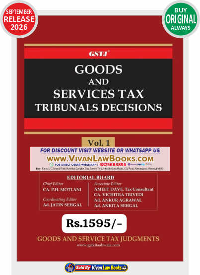 GSTJ  -  GOODS AND SERVICES TAX TRIBUNAL DECISIONS - Volume - 1 - New September 2026 Release by GSTJ