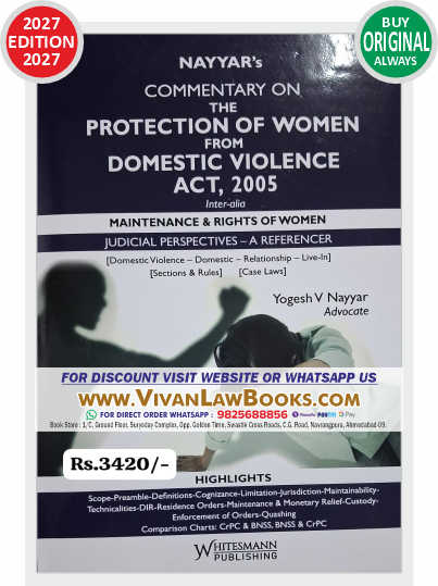 Nayyar's COMMENTARY ON THE PROTECTION OF WOMEN FROM DOMESTIC VIOLENCE ACT 2005 - Maintenance & Rights of Women - New 2027 Edition Whitesmann