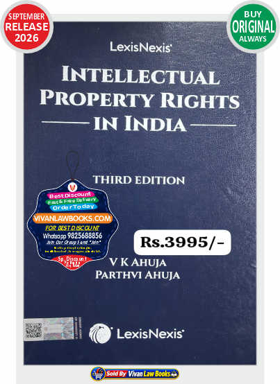 Intellectual Property Rights In INDIA by V K Ahuja - Parthvi Ahuja - New 3rd Edition September 2026 Release by LexisNexis