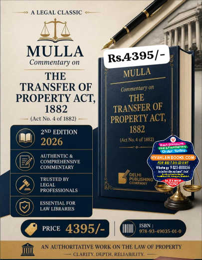 The Commentary on THE TRANSFER OF PROPERTY ACT 1882 by MULLA - New 2nd Edition August 2026 Release by Delhi Publishing Company