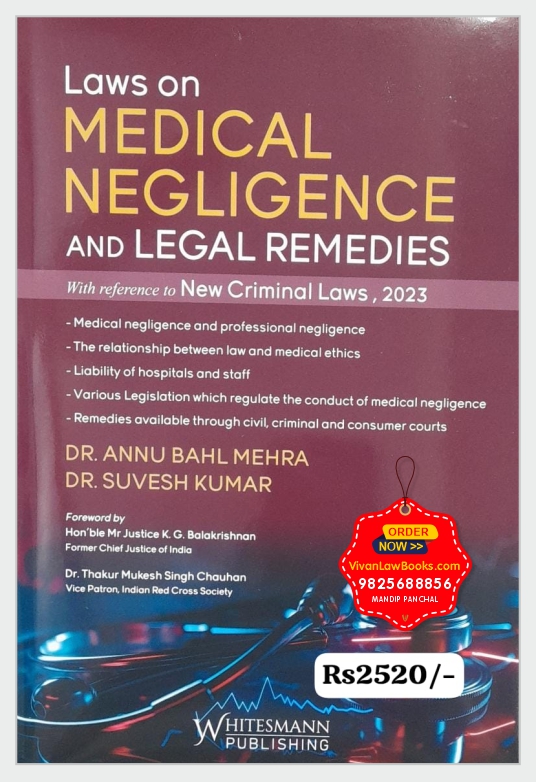 Laws on MEDICAL NEGLIGENCE and LEGAL REMEDIES with New Criminal Laws - Latest 2025 Edition Whitesmann