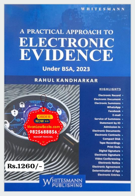 A Practical Approach to ELECTRONIC EVIDENCE Under BSA - 2023 - By Rahul Kandharkar - Latest 2025 Edition Whitesmann