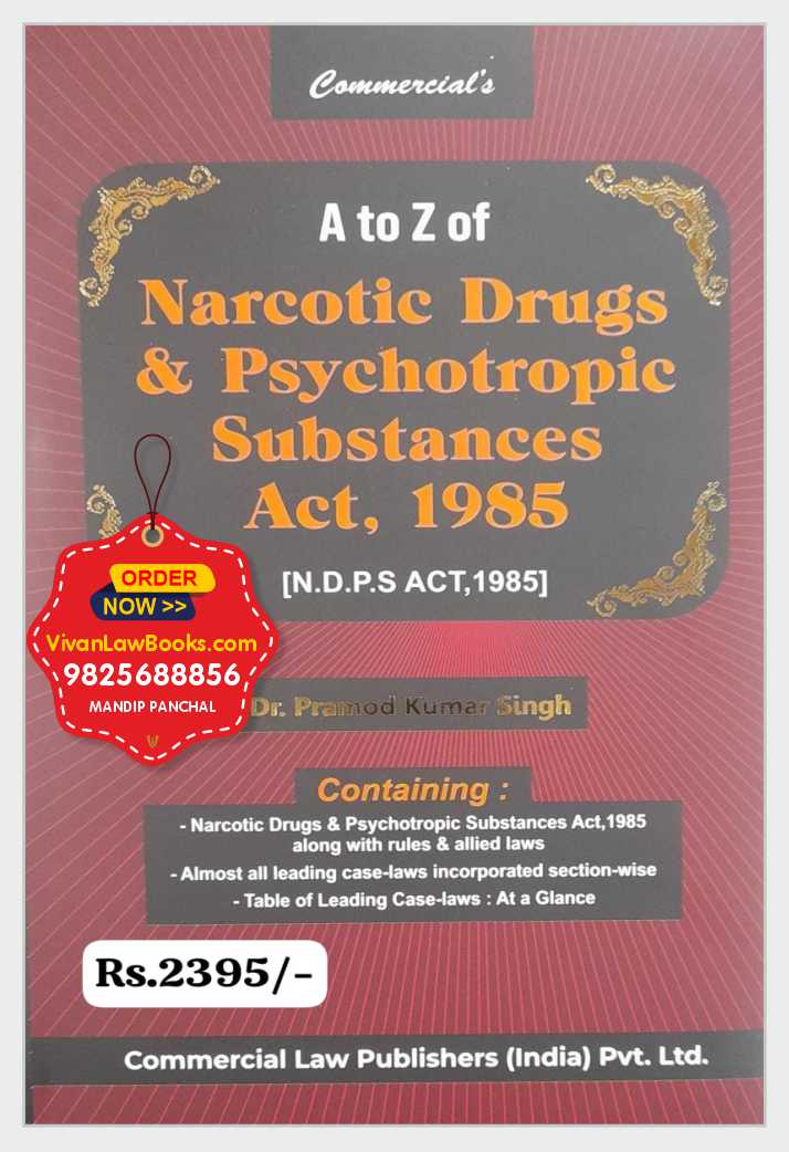 A to Z of Narcotic Drugs & Psychotropic Substances Act, 1985  - NDPS - by Dr Pramod Kumar Singh - Latest 2025 Edition Commercial