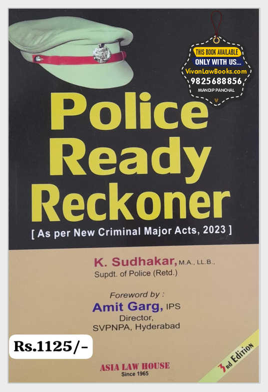 Police Ready Reckoner As per New Criminal Major Acts (BNS I BNSS I BSA) by K Sudhakar - Latest April 2025 Asia Law House