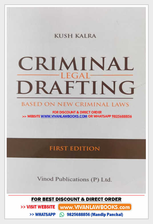 CRIMINAL LEGAL DRAFTING BASED ON NEW CRIMINAL LAWS (BNS I BNSS I BSA) by Kush Kalra - Latest 2025 Edition Vinod