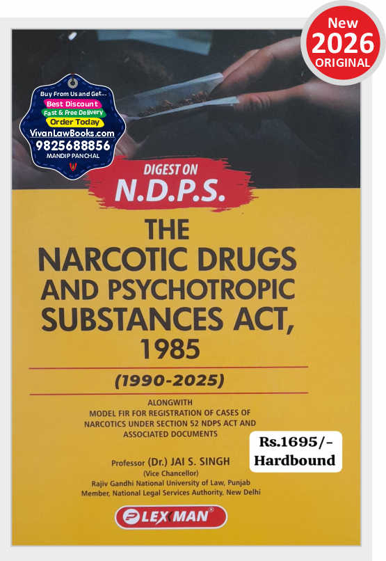 DIGEST on NDPS - The Narcotic Drugs and Psychotropic Substances Act, 1985 - (1990-2025) - Latest 2026 Edition Lexman