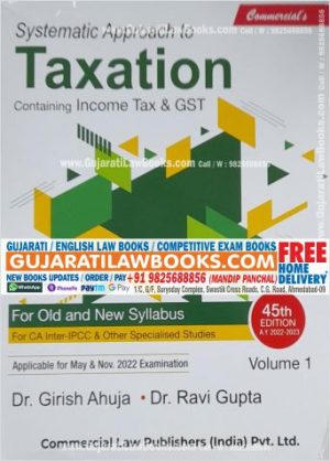 Systematic Approach to Taxation (Containing Income Tax & GST) SET OF 2 VOLUMES – Dr Girish Ahuja, Dr Ravi Gupta - 2022 Edition-0