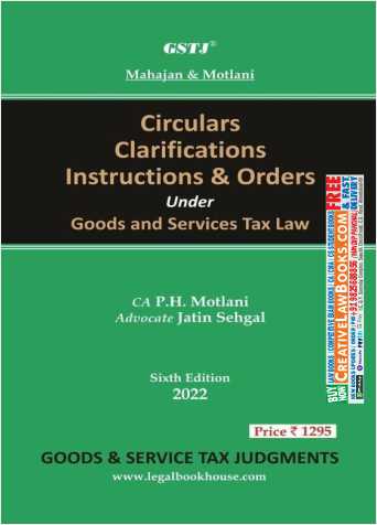 Circulars Clarifications Instructions and Orders Under GST Goods and Services Tax - 6th Edition 2022 Mahajan & Motlani-0