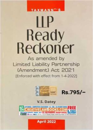 Taxmann's LLP Ready Reckoner – Comprehensive Subject-wise Practical Guide to the Limited Liability Partnership Act (as amended by LLP (Amendment) Act 2021) and LLP Rules prescribed thereunder Paperback – 10 April 2022 by V.S Datey (Author)-0