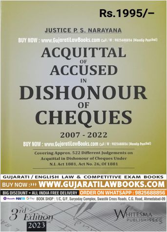 Aquittal of Accused in Dishonour of Cheques (2007-2022) by Justice P S Narayana - 3rd Edition 2023 Whitesmann