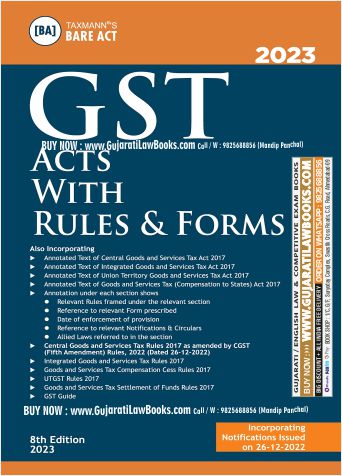 Taxmann's GST Acts with Rules & Forms – Covering amended, updated & annotated text of the CGST/IGST/UGST Acts, etc. with GST Rules & GST Forms, etc. | [2023 Edition]