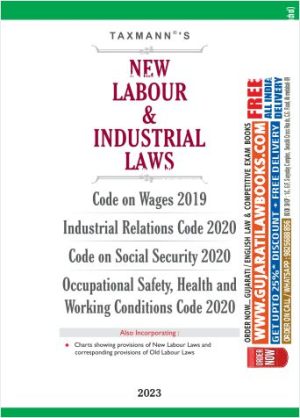 Taxmann's New Labour & Industrial Laws – Complete coverage of the new Codes (incl. Code on Wages, IR Code, Social Security, etc.) along with comparative charts and tables for the new & old provisions Paperback – 4 January 2023