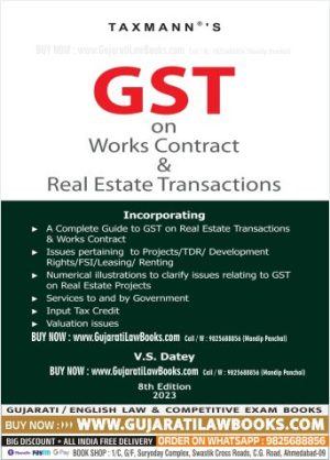 Taxmann's GST on Works Contract & Real Estate Transactions – Incorporating issues pertaining to Projects, TDR, Development Rights, FSI, Leasing & Renting with Numerical Illustrations | [2023] Paperback – 13 February 2023 by V.S Datey (Author)
