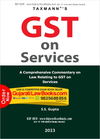 Taxmann's GST on Services – Comprehensive commentary on the law relating to GST on (45+) services supported by case laws & various examples | [2023] Paperback – 25 February 2023 by S.S. Gupta (Author)