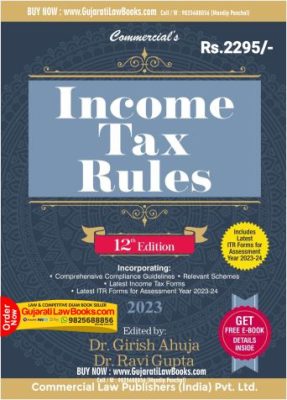 Commercial's Income Tax Rules ( free E-book) By Dr Girish Ahuja & Dr Ravi Gupta 12th Edition March 2023