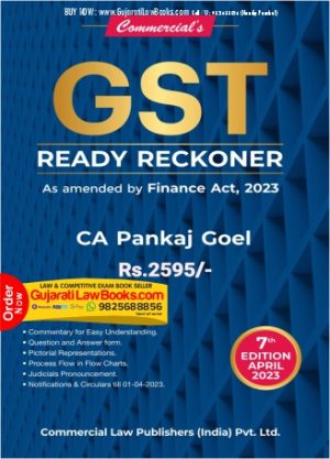 COMMERCIAL'S, GST Ready Reckoner As Amended by Finance Act, 2023 Paperback – 7th Edition 2023 by GIRISH AHUJA (Author)