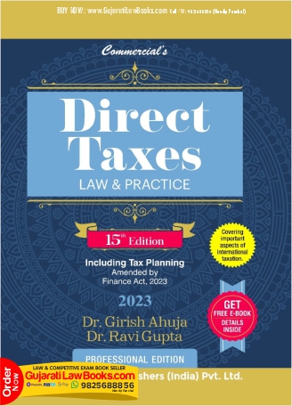 Direct Taxes Law & Practice (DTL) As Amended by Finance Act, 2023 Hardcover – 15th Edition 2023 by Dr. Girish Ahuja & Dr. Ravi Gupta (Author)