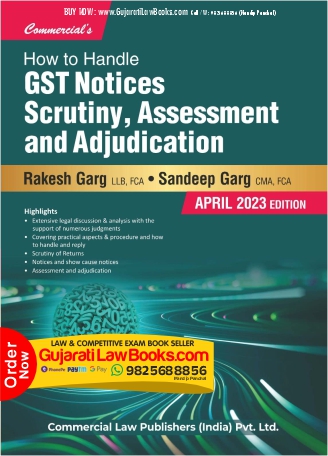 How to Handle GST Notices Scrutiny, Assessment and Adjudication As Amended by Finance Act, 2023 Paperback – 31 March 2023 by Rakesh Garg & Sandeep Garg (Author)