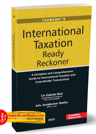 Taxmann's International Taxation Ready Reckoner – India's first 'ready reckoner' for persons dealing with cross-border transactions with illustrations/examples, practical & comprehensive case studies Paperback – 13 April 2023 by CA Daksha Baxi (Author), Adv. SurajKumar Shetty (Author)