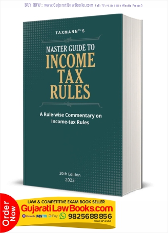 Taxmann's Master Guide to Income Tax Rules – In-depth Rule-wise commentary on Income-tax Rules 1962 supplemented with statutory background, case laws, illustrations, circulars & notifications, etc. Paperback – 31 March 2023 by Taxmann (Author)