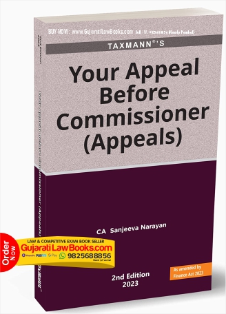 Taxmann’s Your Appeals Before Commissioner (Appeals) – Comprehensive Guide to the First Appellate Process with an Analysis on the Procedures, Compliances & Jurisprudence [Finance Act 2023] Paperback – 22 April 2023 by CA Sanjeeva Narayan (Author)