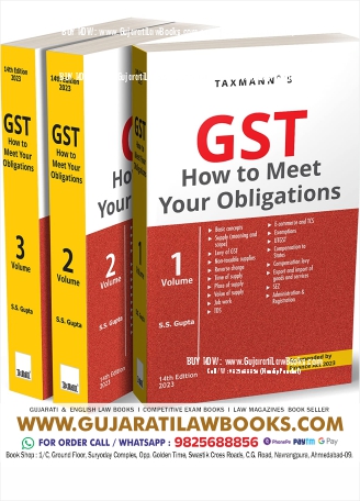 Taxmann's GST How to Meet your Obligations (Set of 3 Vols) – 2700 + Page Commentary on Provisions of GST in a Lucid Manner, supported by Case Laws & various Examples | [Finance Act 2023] Paperback – 28 April 2023 by S.S. Gupta (Author)