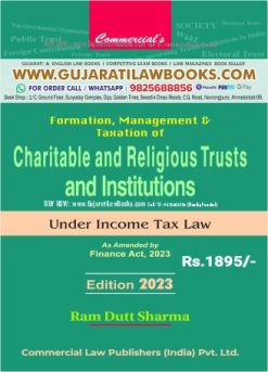 Formation, Management & Taxation of Charitable and Religious Trusts and Institutions uner Income Tax Law by Ram Dutt Sharma - Latest 2023 Edition ***ORIGINAL EDITION by Commercial***