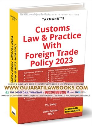 Taxmann's Customs Law & Practice with Foreign Trade Policy 2023 – Comprehensive yet concise graded analysis, subject/topic-wise, on Customs Law & FTP in India [Finance Act 2023 Edition] Hardcover – 29 April 2023 by V.S.Datey (Author)