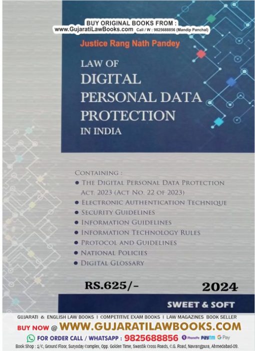 LAW OF DIGITAL PERSONAL DATA PROTECTION IN INDIA by Justice Rang Nath Pandey - Latest 2024 Edition by Sweet & Soft
