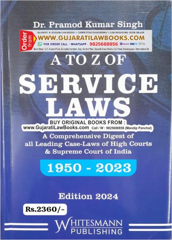 A to Z of Service Laws Digest of High Courts & Supreme Court 1950 - 2023 by Dr Pramod Kumar Singh - Latest 2024 Edition Whitesmann