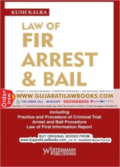 Law of FIR Arrest and Bail by Kush Kalra - Latest 2024 Edition Whitessman