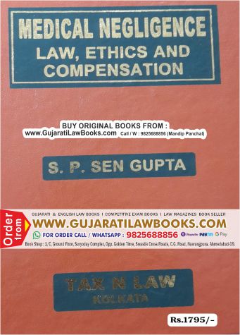 Medical Negligence - Law, Ethics and Compensation by S P Sen Gupta - Latest 2024 Edition Tax N Law